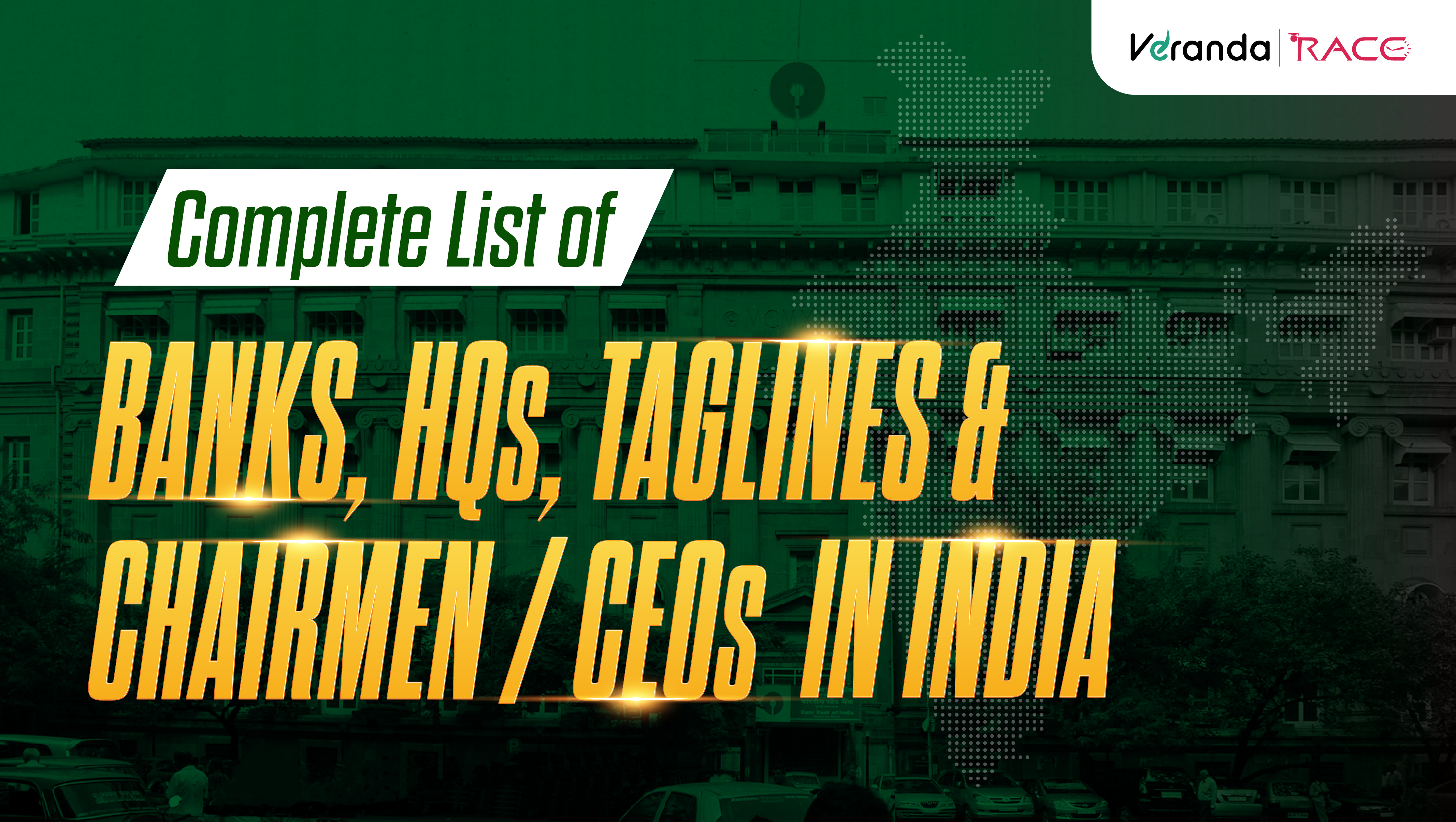 List of Banks, Headquarters, Taglines, Chairmen/CEO’s in India | Veranda Race